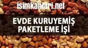 Evde kuruyemiş paketleme işi