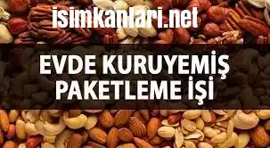 Evde kuruyemiş paketleme işi