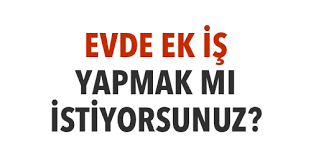 Ek iş evde ek iş