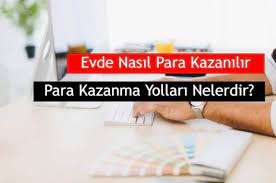 Evde Para Kazanma Yolları
