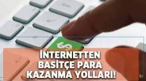 İnternetten Nasıl Para Kazanırım
