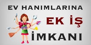 ev hanımları için ek işler
