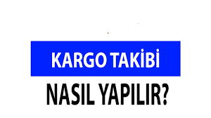 kargo takibi nasıl yapılır