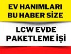 lcw evde paketleme işi yapanların yorumları