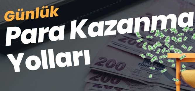Günlük Para Kazanma Yolları